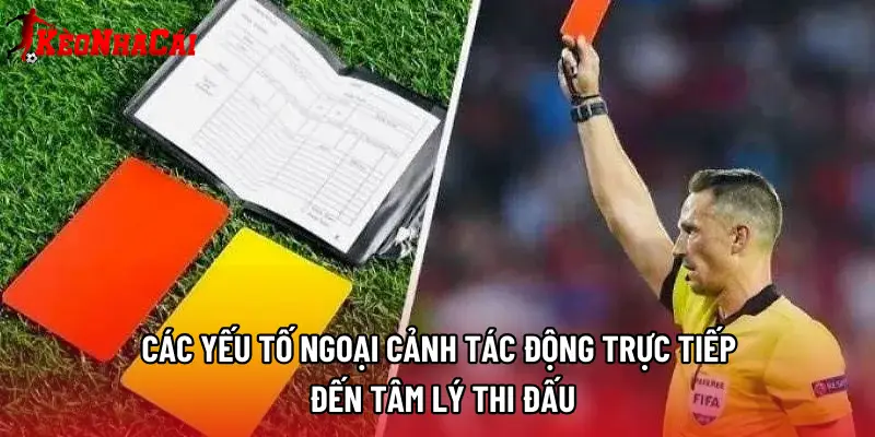 Các yếu tố ngoại cảnh tác động trực tiếp đến tâm lý thi đấu