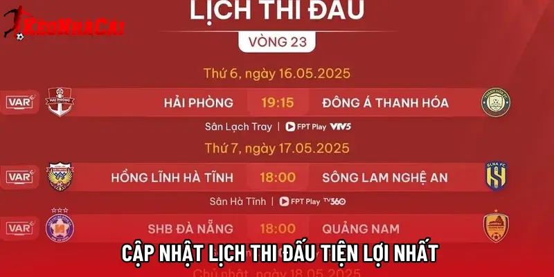 Cập nhật lịch thi đấu tiện lợi nhất