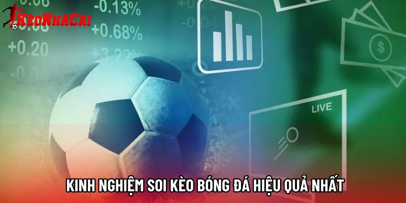 Kinh nghiệm soi kèo bóng đá hiệu quả nhất